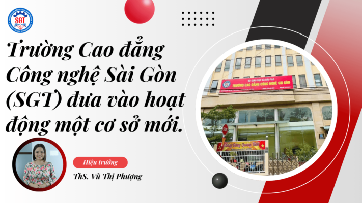 Trường Cao đẳng Công nghệ Sài Gòn (SGT) đưa vào hoạt động một cơ sở mới, cung cấp môi trường học tập hiện đại, đánh dấu một bước phát triển quan trọng trong việc nâng cao chất lượng giáo dục.