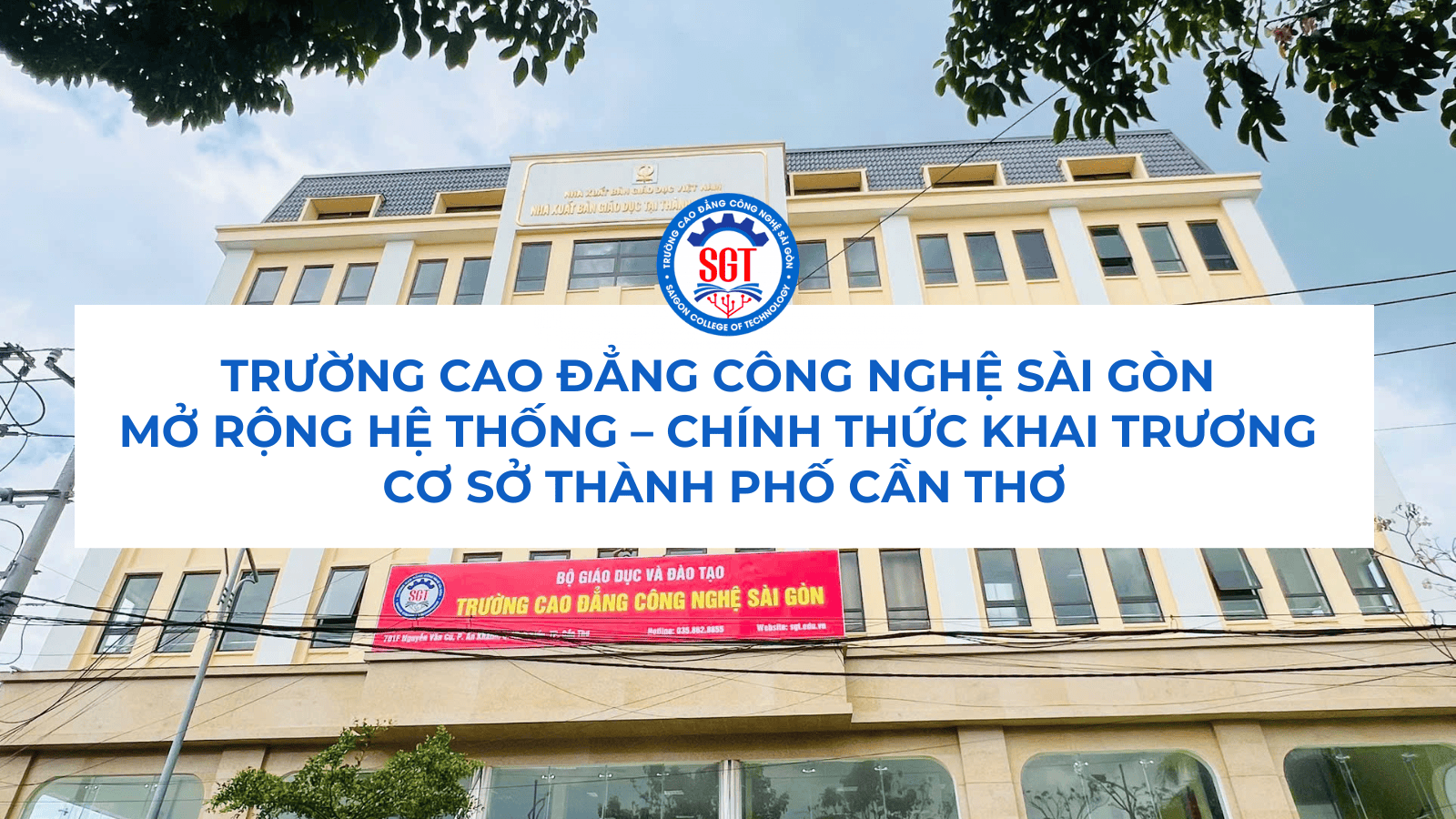 Trường Cao Đẳng Công Nghệ Sài Gòn – Chính Thức Khai Trương Cơ Sở Thành Phố Cần Thơ