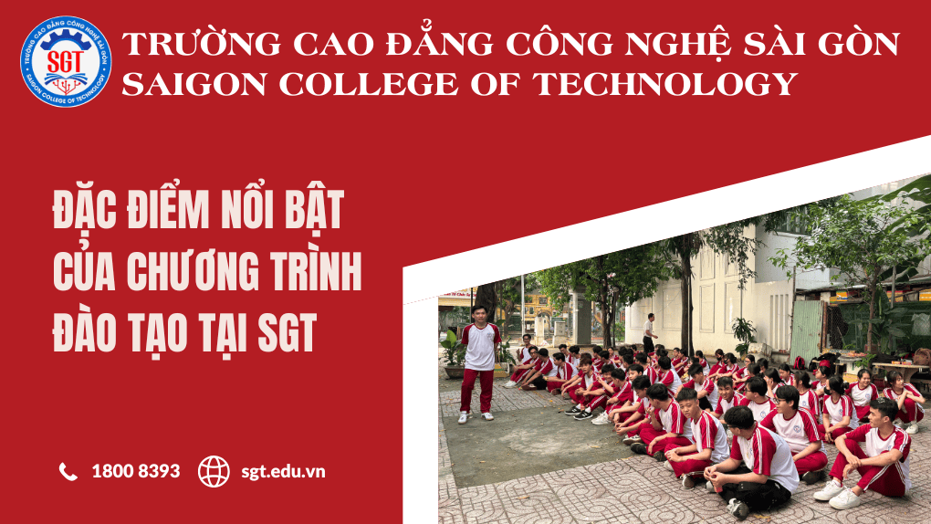 Đặc điểm nổi bật của chương trình đào tạo tại Trường Cao đẳng Công nghệ Sài Gòn