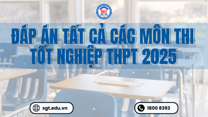 Đáp án đề thi tốt nghiệp THPT 2025 – Tất cả các môn